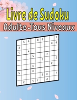 Livre de Sudoku Adulte - tous niveaux: Facile, Moyen, Difficile - 200 grilles de Sudokus, Un cadeau idéal pour toute l'année B08W6P2MS3 Book Cover