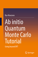 Ab initio Quantum Monte Carlo Tutorial: Going beyond DFT 9819541336 Book Cover