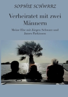 Verheiratet mit zwei Männern: Meine Ehe mit Jürgen Schwarz und James Parkinson (German Edition) 3759766706 Book Cover