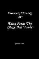 Tales from the glass bell tower 1329431987 Book Cover