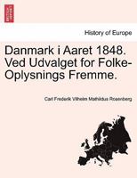 Danmark i Aaret 1848. Ved Udvalget for Folke-Oplysnings Fremme. 1241539405 Book Cover