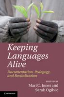 Keeping Languages Alive: Documentation, Pedagogy and Revitalization 1108790402 Book Cover