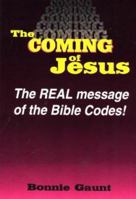 The Coming of Jesus: The Real Message of the Bible Codes 0932813704 Book Cover