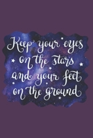 KEEP YOUR EYES ON THE STARS AND YOUR FEET ON THE GROUND: DOODLE DIARY GIFTS FOR GIRLS GALAXY MOTIF WITH WRITING PROMPTS 1693796325 Book Cover