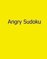 Angry Sudoku: Easy to Read, Large Grid Sudoku Puzzles 1482534193 Book Cover