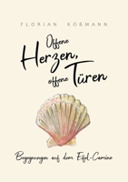 Offene Herzen, offene Türen: Begegnungen auf dem Eifel-Camino (German Edition) 3753439487 Book Cover