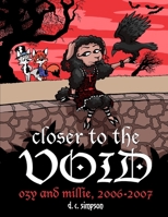 Closer To The Void: Ozy And Millie 2006-2007 1435705041 Book Cover