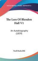 The Lees Of Blendon Hall V1: An Autobiography 1240868642 Book Cover