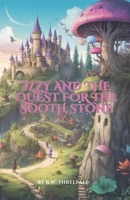 Izzy and the Quest for the Sooth Stone B0CHGD6M7L Book Cover