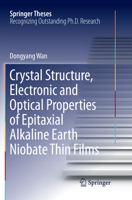 Crystal Structure,Electronic and Optical Properties of Epitaxial Alkaline Earth Niobate Thin Films 3319659111 Book Cover
