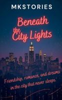 "Beneath the City Lights" B0G54Y98QN Book Cover