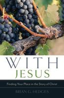 With Jesus: Finding Your Place in the Story of Christ 1633421066 Book Cover