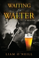 Waiting for Walter: A Memoir (Part 1) B08HGPPN34 Book Cover