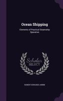 Ocean Shipping: Elements of Practical Steamship Operation 1017704104 Book Cover