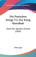 Die Punischen Kriege V2, Der Krieg Hannibals: Nach Den Quellen Erzahlt (1869) 1161120009 Book Cover