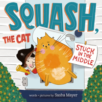 Squash, the Cat: Stuck in the Middle 0593566572 Book Cover