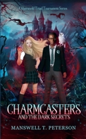 Charmcasters and the Dark Secrets (Charmcasters Academy) B0CJLFK67Y Book Cover