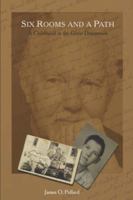 Six Rooms and a Path: A Childhood in the Great Depression 1425950701 Book Cover