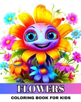 Flowers Coloring Book for Kids: Flowers Coloring Sheets for Kids with Bold and Easy Designs B0CNSB7PVC Book Cover