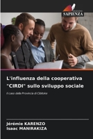L'influenza della cooperativa "CIRDI" sullo sviluppo sociale: Il caso della Provincia di Cibitoke 6206229130 Book Cover