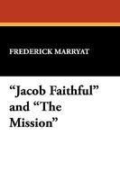 Jacob Faithful and The Mission 1979732892 Book Cover