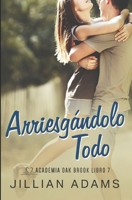 Arriesgándolo Todo: Una Novela Juvenil de Romance Dulce (Academia Oak Brook) (Spanish Edition) B0F3VMWP7B Book Cover