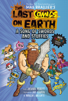 The Last Comics on Earth: A Song of Swords & Stuffies: From the Creators of the Last Kids on Earth 0593526813 Book Cover