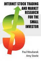 Internet Stock Trading and Market Research for the Small Investor 1475913605 Book Cover