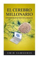 El Cerebro Millonario: Conviertase en un Iman de la Riqueza 1544853319 Book Cover