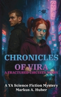 Chronicles of Vira: A Fractured Circuits Story: A Cyberpunk YA Novella (Fractured Circuits Series) B0F6N36124 Book Cover