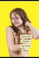 Hotwife Aedre B08HGPYZ34 Book Cover