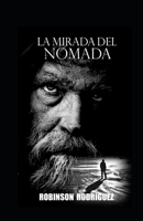 La mirada del nómada (Spanish Edition) 9930961011 Book Cover
