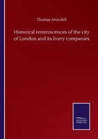 Historical reminiscences of the city of London and its livery companies 3846058467 Book Cover
