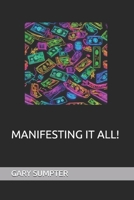MANIFESTING IT ALL B0DST4HQMP Book Cover