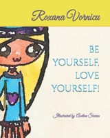 Be Yourself, Love Yourself 1796322512 Book Cover