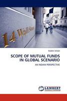 SCOPE OF MUTUAL FUNDS IN GLOBAL SCENARIO: AN INDIAN PERSPECTIVE 3844388699 Book Cover