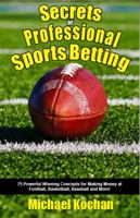 Secrets of Professional Sports Betting 158042256X Book Cover