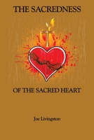 The Sacredness Of The Sacred Heart 1838132708 Book Cover