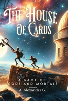 House of Cards: A Game of Gods and Mortals 0984075062 Book Cover