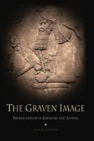 The Graven Image: Representation in Babylonia and Assyria (Archaeology, Culture, and Society) 0812236483 Book Cover