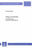 Alltag Und Identitaet: Zur Theorie Des Modernen Alltagslebens 3820488677 Book Cover