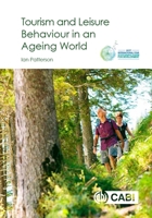 Tourism and Leisure Behaviour in an Ageing World 1786390949 Book Cover