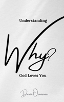 Understanding Why God Loves You B0BG7JZ4ZF Book Cover