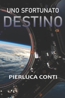 Uno sfortunato destino B0992D9RWP Book Cover
