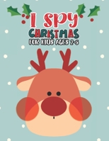 I Spy Christmas Book For Kids Ages 2-5: Activity Book For kids Fun Guessing Game and Coloring Activity Book for Little Kids,Preschool and Kindergarteners B08NP12DN7 Book Cover