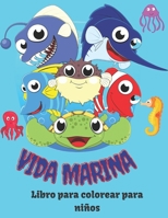 Vida marina Libro para colorear para niños: Libro para colorear de animales del océano para niños de 4 a 8 años. (Libro de colorear para niños) B09CVCNRNY Book Cover