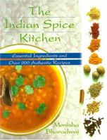 Indian Spice Kitchen: Essential Ingredients and Over 200 Authentic Recipes 0525943439 Book Cover
