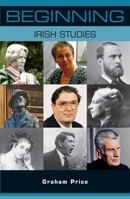 Beginning Irish Studies 1526191423 Book Cover