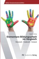 Elementare Bildungsarbeit im Vergleich: Österreich - Frankreich - Finnland 3639412257 Book Cover