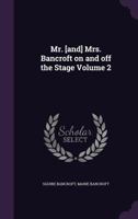 Mr. & Mrs. Bancroft on and Off the Stage, Volume 2 1347303022 Book Cover